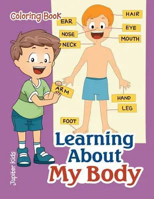 Libro da colorare sul mio corpo - Learning About My Body Coloring Book