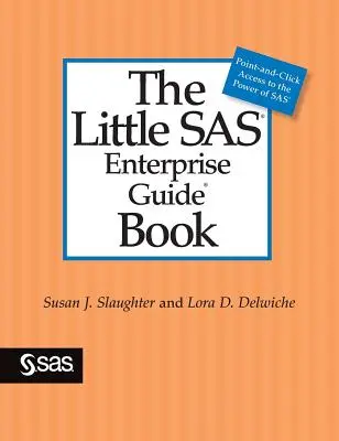 Il piccolo libro della guida aziendale SAS - The Little SAS Enterprise Guide Book
