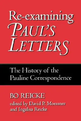 Riesaminare le lettere di Paolo: Storia della corrispondenza paolina - Re-Examining Paul's Letters: The History of the Pauline Correspondence
