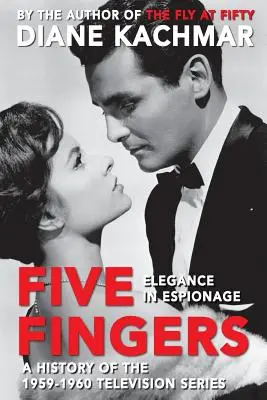 Cinque dita: Eleganza nello spionaggio, una storia della serie televisiva 1959-1960 - Five Fingers: Elegance in Espionage A History of the 1959-1960 Television Series