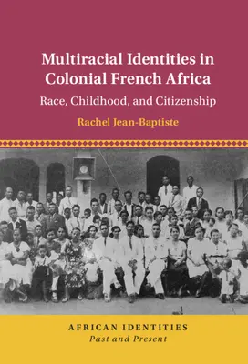 Identità multirazziali nell'Africa francese coloniale - Multiracial Identities in Colonial French Africa