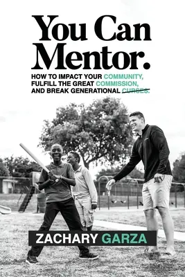 Tu puoi fare il mentore: Come avere un impatto sulla tua comunità, adempiere al grande incarico e rompere le maledizioni generazionali. - You Can Mentor: How to impact your community, fulfill the great commission, and break generational curses.