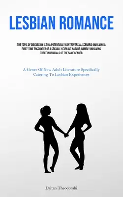 Romanticismo lesbico: L'argomento di discussione è uno scenario potenzialmente controverso che coinvolge il primo incontro di una donna sessualmente esplosiva con un'altra donna. - Lesbian Romance: The Topic Of Discussion Is To A Potentially Controversial Scenario Involving A First-time Encounter Of A Sexually Expl
