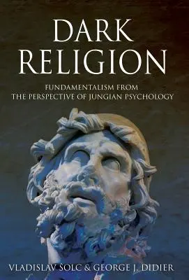 Religione oscura: Il fondamentalismo dal punto di vista della psicologia junghiana - Dark Religion: Fundamentalism from The Perspective of Jungian Psychology