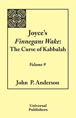 Finnegans Wake di Joyce: La maledizione della cabala Volume 9 - Joyce's Finnegans Wake: The Curse of Kabbalah Volume 9