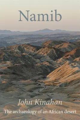 Namib: L'archeologia del deserto africano - Namib: The Archaeology of an African Desert
