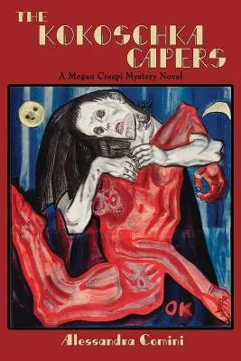 I capperi di Kokoschka: Un romanzo della serie dei misteri di Megan Crespi - The Kokoschka Capers: A Megan Crespi Mystery Series Novel