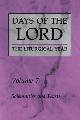 Giorni del Signore: Volume 7: Solennità e feste Volume 7 - Days of the Lord: Volume 7: Solemnities and Feasts Volume 7
