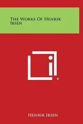 Le opere di Henrik Ibsen - The Works of Henrik Ibsen