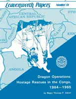 Operazioni Drago: Salvataggio di ostaggi in Congo, 1964-1965 - Dragon Operations: Hostage Rescues in the Congo, 1964-1965