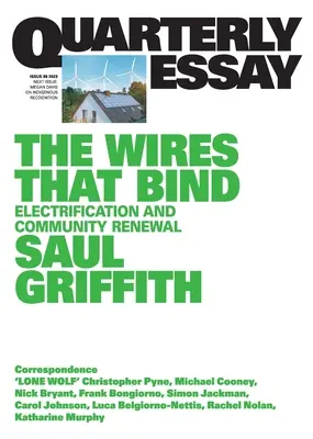 I fili che legano: Elettrificazione e rinnovamento della comunità: Saggio trimestrale 89 - The Wires That Bind: Electrification and Community Renewal: Quarterly Essay 89