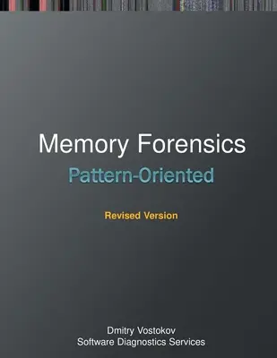 Forensica della memoria orientata ai modelli: Un approccio al linguaggio dei pattern, edizione riveduta - Pattern-Oriented Memory Forensics: A Pattern Language Approach, Revised Edition