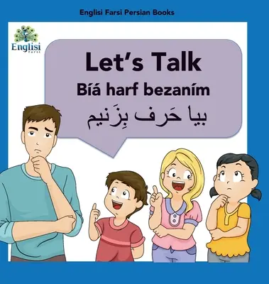 Imparare il persiano Parlando di Harf Bezanm: In inglese, persiano e finglisi: Parliamo di Harf Bezanm - Learn Persian Let's Talk By Harf Bezanm: In English, Persian & Finglisi: Let's Talk By Harf Bezanm