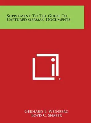 Supplemento alla Guida ai documenti tedeschi catturati - Supplement to the Guide to Captured German Documents