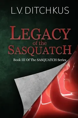 L'eredità del Sasquatch: Libro III della Serie Sasquatch - Legacy of the Sasquatch: Book III of The Sasquatch Series