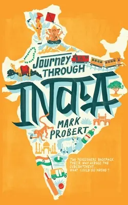Viaggio in India: Due pensionati attraversano il subcontinente con lo zaino in spalla... cosa potrebbe andare storto? - Journey through India: Two pensioners backpack their way across the subcontinent... what could go wrong?