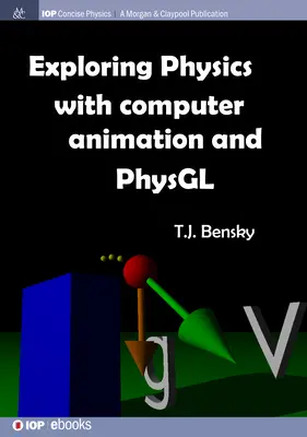 Esplorare la fisica con l'animazione al computer e PhysGL - Exploring physics with computer animation and PhysGL