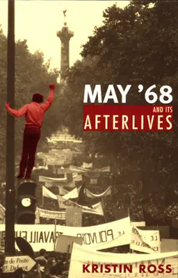 Il maggio '68 e i suoi postumi - May '68 and Its Afterlives