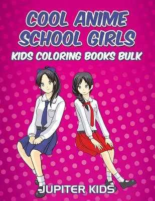 Cool Anime School Girls: Libri da colorare per bambini - Cool Anime School Girls: Kids Coloring Books Bulk