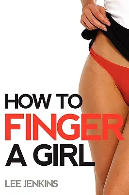 Cara Meraba Seorang Gadis - How To Finger A Girl