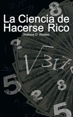 La Ciencia de Hacerse Rico (La scienza di diventare ricchi) - La Ciencia de Hacerse Rico (The Science of Getting Rich)