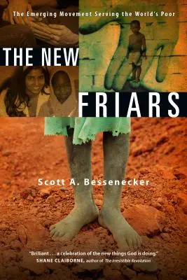 I nuovi frati: Il movimento emergente al servizio dei poveri del mondo - The New Friars: The Emerging Movement Serving the World's Poor