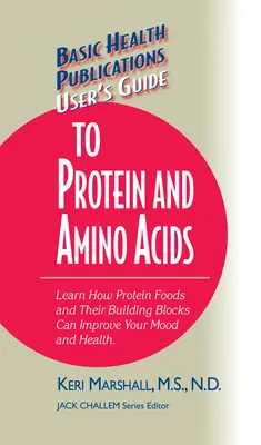 Guida alle proteine e agli aminoacidi: Scopri come gli alimenti proteici e i loro elementi costitutivi possono migliorare il tuo stato d'animo e la tua salute - User's Guide to Protein and Amino Acids: Learn How Protein Foods and Their Building Blocks Can Improve Your Mood and Health