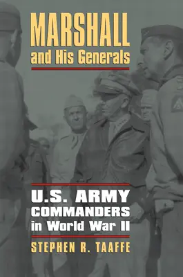 Marshall e i suoi generali: Comandanti dell'esercito americano nella Seconda Guerra Mondiale - Marshall and His Generals: U.S. Army Commanders in World War II
