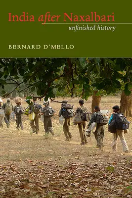 L'India dopo Naxalbari: una storia incompiuta - India After Naxalbari: Unfinished History