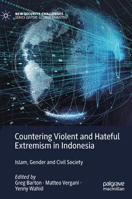 Contrastare l'estremismo violento e odioso in Indonesia: Islam, genere e società civile - Countering Violent and Hateful Extremism in Indonesia: Islam, Gender and Civil Society
