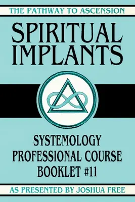 Impianti spirituali: Opuscolo del corso professionale di sistemologia #11 - Spiritual Implants: Systemology Professional Course Booklet #11