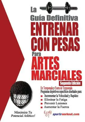 La guida definitiva - Allenarsi con i pesi per le arti marziali - La guia definitiva - Entrenar con pesas para artes marciales