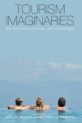 Immaginari turistici: Approcci antropologici - Tourism Imaginaries: Anthropological Approaches