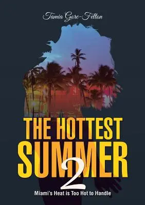 L'estate più calda 2: il caldo di Miami è troppo caldo per essere gestito - The Hottest Summer 2: Miami's Heat is Too Hot to Handle