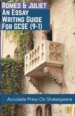 Romeo e Giulietta: Guida alla scrittura del saggio per GCSE (9-1) - Romeo and Juliet: Essay Writing Guide for GCSE (9-1)