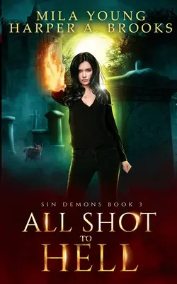 Tutti sparati all'inferno: Romanzo paranormale - All Shot To Hell: Paranormal Romance