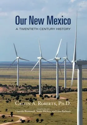 Il nostro Nuovo Messico: Una storia del ventesimo secolo - Our New Mexico: A Twentieth Century History