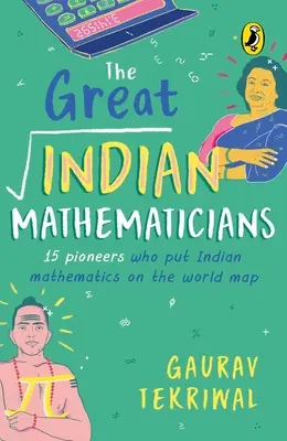 I grandi matematici indiani: 15 pionieri che hanno messo la matematica indiana sulla mappa del mondo - The Great Indian Mathematicians: 15 Pioneers Who Put Indian Mathematics on the World Map