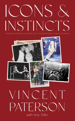 Icone e istinti: coreografare e dirigere le più grandi star dello spettacolo - Icons and Instincts: Choreographing and Directing Entertainment's Biggest Stars
