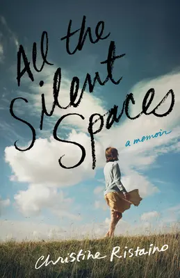 Tutti gli spazi silenziosi: Un libro di memorie - All the Silent Spaces: A Memoir