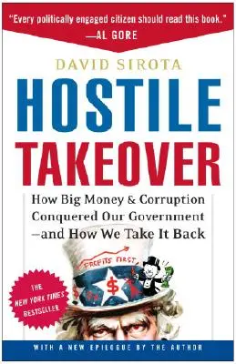 Il golpe ostile: Come i grandi capitali e la corruzione hanno conquistato il nostro governo - e come possiamo riprendercelo - Hostile Takeover: How Big Money & Corruption Conquered Our Government--And How We Take It Back