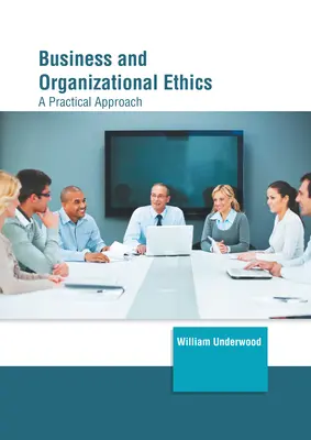 Etica aziendale e organizzativa: Un approccio pratico - Business and Organizational Ethics: A Practical Approach