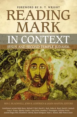Leggere Marco in contesto: Gesù e il giudaismo del Secondo Tempio - Reading Mark in Context: Jesus and Second Temple Judaism