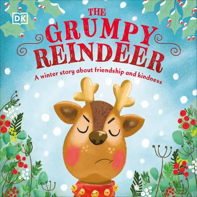 La renna brontolona: Una storia invernale di amicizia e gentilezza - The Grumpy Reindeer: A Winter Story about Friendship and Kindness