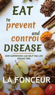 Mangiare per prevenire e controllare le malattie (stampa a colori) - Eat to Prevent and Control Disease (Full Color Print)
