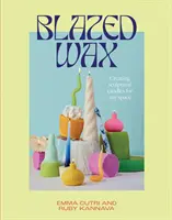 Cera bruciata: Creare candele scultoree per ogni spazio - Blazed Wax: Creating Sculptural Candles for Any Space