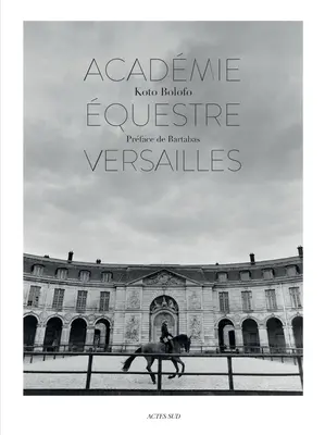 Koto Bolofo: L'Accademia Equestre di Versailles - Koto Bolofo: The Equestrian Academy of Versailles