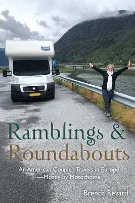 Divagazioni e rotatorie: I viaggi di una coppia americana in Europa, per lo più in camper - Ramblings and Roundabouts: An American Couple's Travels in Europe -- Mostly by Motorhome