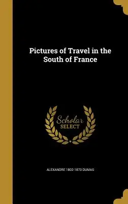 Immagini di viaggio nel sud della Francia - Pictures of Travel in the South of France