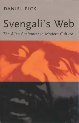 La tela di Svengali: L'incantatore alieno nella cultura moderna - Svengali's Web: The Alien Enchanter in Modern Culture